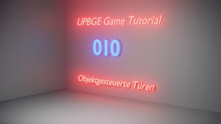 Objektgesteuerte Türen // UPBGE Game Tutorial 010
