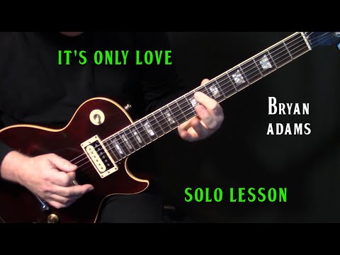 how to play "It's Only Love" on guitar by Bryan Adams | electric guitar lesson | SOLO & FILLS