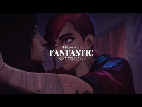 King Princess - Fantastic // Türkçe Çeviri [ Arcane - Caitlyn & Vi ]