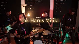 Download lagu dr.pm - Tak Harus Miliki // Cover by Alive mp3 Download lagu dr.pm - Tak Harus Miliki // Cover by Alive mp3