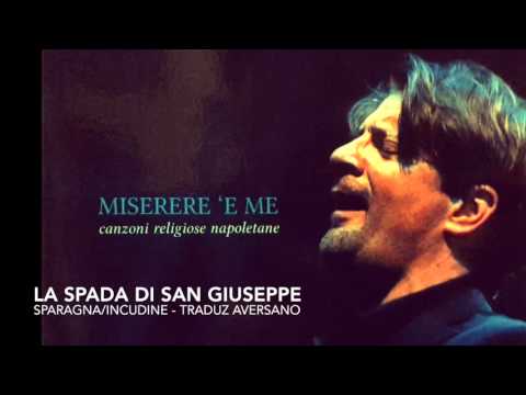 La spada di San Giuseppe - Gianni Aversano & Napolincanto - Miserere 'e me