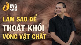 Làm sao để thoát khỏi "Vòng Vật Chất" | Ngô Minh Tuấn | Học Viện CEO Hà Nội