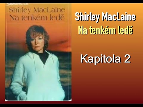 Na tenkém ledě - Shirley MacLaine (kapitola 2)