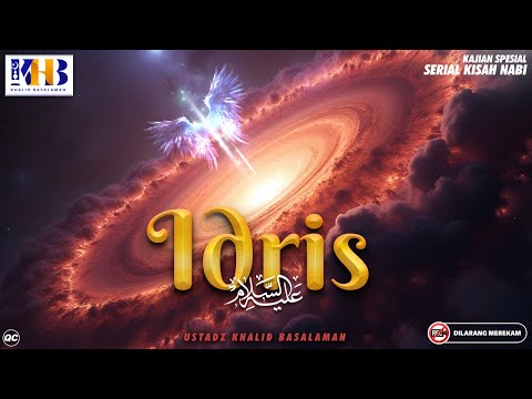 Kisah Nabi-Nabi #3: Nabi Idris  عَلَیهِ‌ السَّلام  - Khalid Basalamah