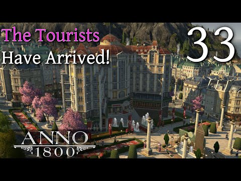 Our FIRST Hotels & Tourists!! - Anno 1800 Tourist Season DLC - Beauty Building Let's Play #33
