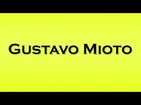 Pronunciation of Gustavo Mioto