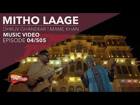 Mitho Laage- Full Music Video ft. Dhruv Ghanekar & Mame Khan