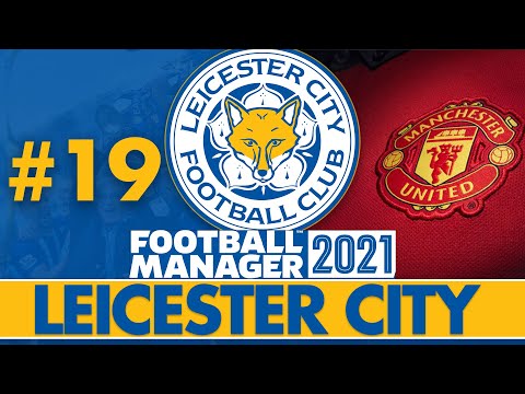 ONE TEAM IN OUR WAY... | Part 19 | LEICESTER CITY FM21 | Football Manager 2021