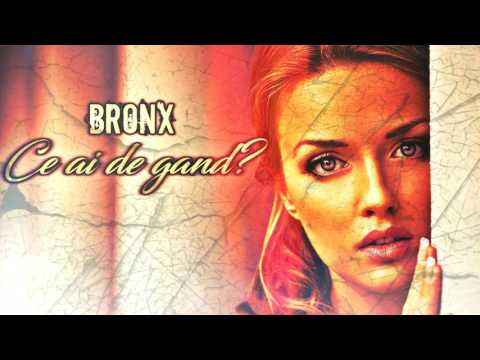 BR0NX - Ce ai de gand ?