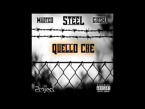 Steel - Quello Che feat MadTeo, Giosma