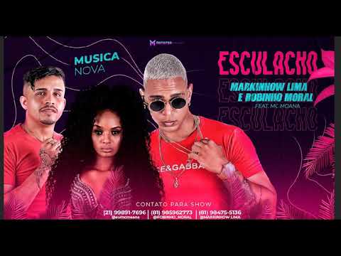 MARKINHOW LIMA, ROBINHO MORAL, MC MOANA - ESCULACHO