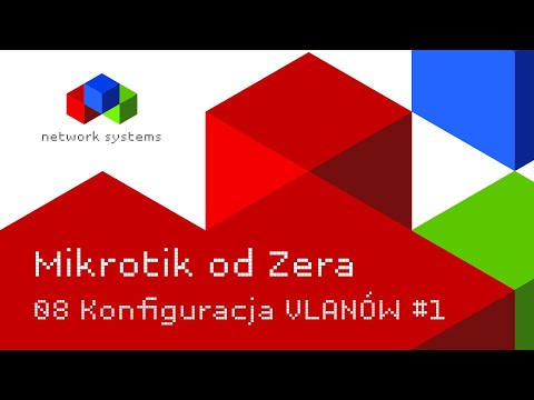 Mikrotik od Zera - Konfiguracja VLAN  #08