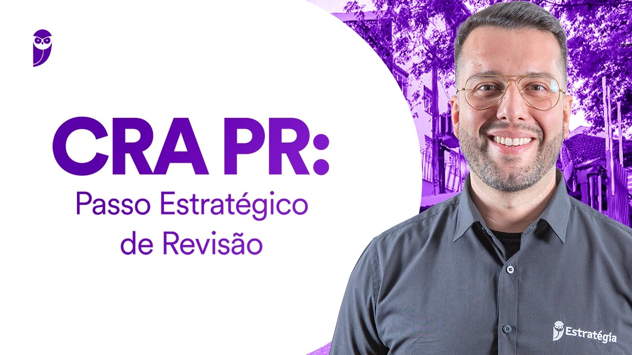 Concurso CRA PR: Passo Estratégico de Revisão