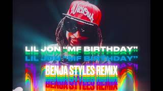 Lil Jon &quot;MF Birthday&quot; (Benja Styles Reggae Remix)