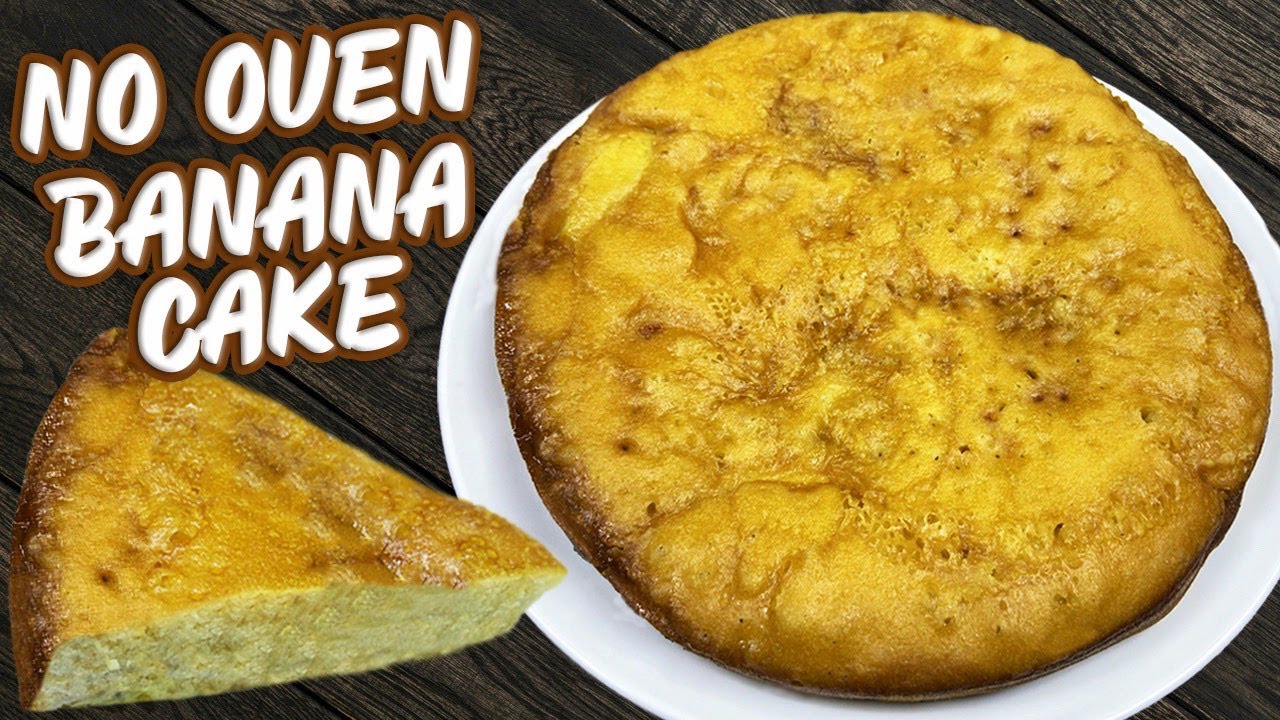 No Oven Banana Cake Recipe