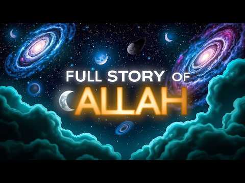 The Full Story of Allah | The Truth Behind Cosmos Creation