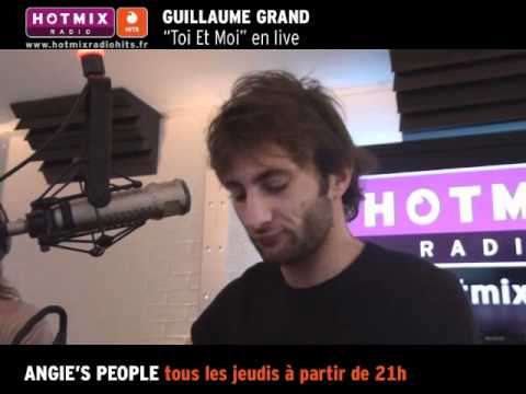 GUILLAUME GRAND "Toi Et Moi" en live sur www.hotmixradio.fr