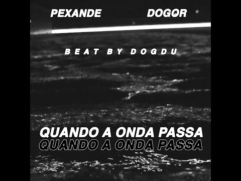 Dogor, Pexande - Quando a Onda Passa
