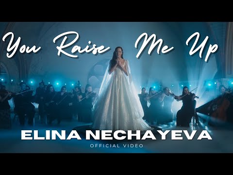You Raise Me Up - ELINA NECHAYEVA (Official Video)