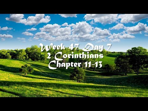 Audio Bible Reading Plan - Week 47 Day 7 (2 Corinthians 11-13)