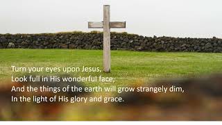 Turn your eyes upon Jesus  (Lyrics)  by Rachel Lampa