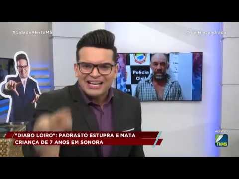 Cidade Alerta MS: "Diabo Loiro" estupra e mata criança de 7 anos em Sonora; mãe também foi estuprada