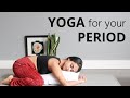 YOGA FOR YOUR PERIOD Gentle Yoga Flow For Menstruation Beginner Friendly