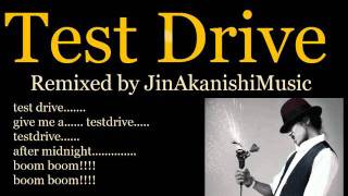 Test Drive (Remixed by JinAkanishiMusic)