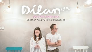 OST. Dilan 1990 - Dulu Kita Masih SMA - Christian Ama ft. Kezia Brindabella ( COVER )