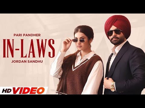 In Laws (HD Video) | Pari Pandher | Jordan Sandhu | Latest Punjabi Songs 2024 | New Songs 2024