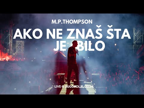 M. P. Thompson i Hrvatske Ruže  - Ako ne znaš šta je bilo (Live@Dugopolje, 2024.)