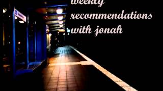 Jonah's Weekly Recommendations #2