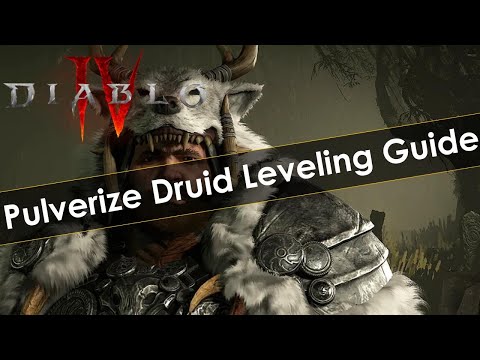 Diablo 4 Pulverize Druid Leveling Guide