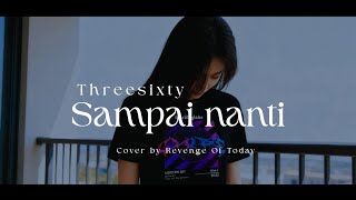 Download lagu Sampai Nanti - Threesixty Cover by Revenge Of Today #sampainanti #threesixty #emocover #metalcore  mp3