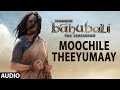 Moochile Theeyumaay Full Song (Audio) || Baahubali || Prabhas, Rana, Anushka, Tamannaah