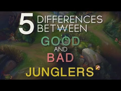 5 Differences Between Good & Bad Junglers - League of Legends