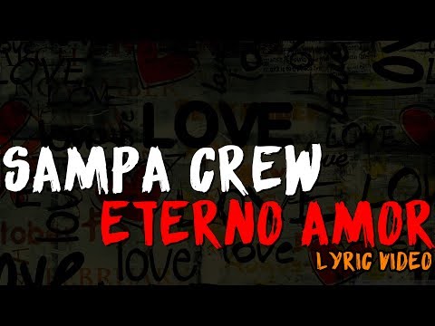 SAMPA CREW - ETERNO AMOR (VIDEO COM LETRA)[HD]