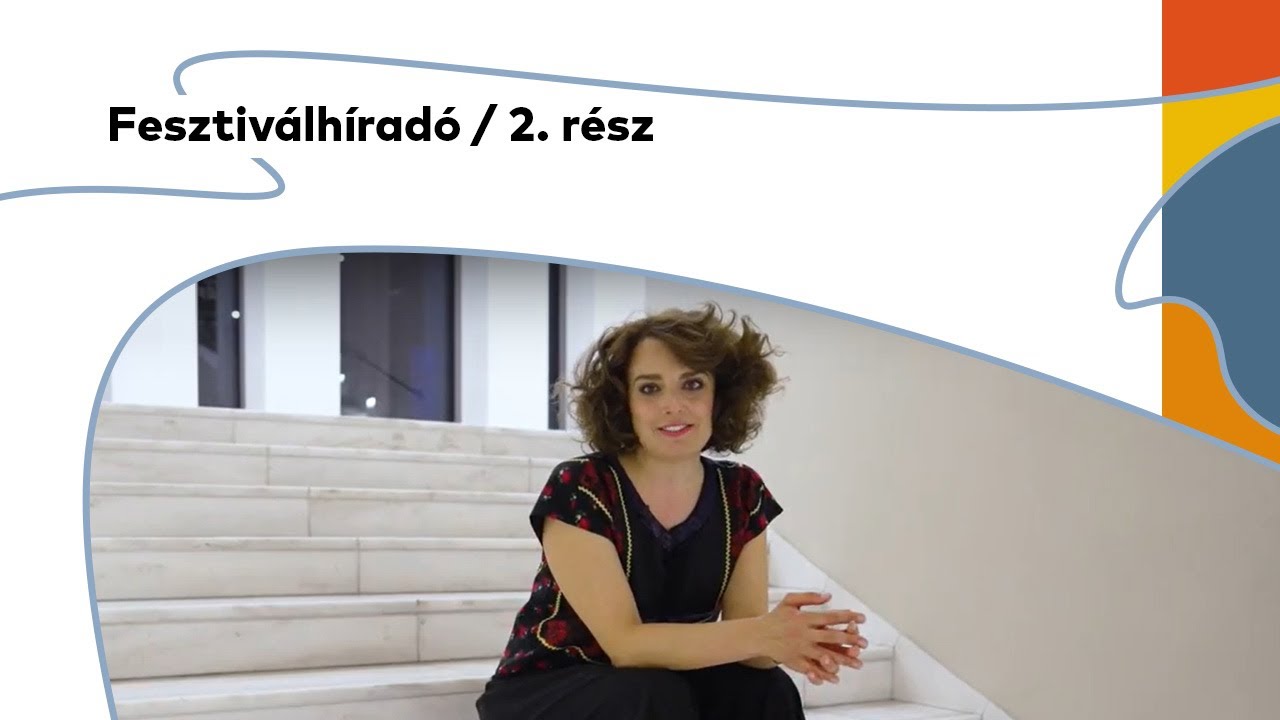 Fesztiválhíradó / 2. rész