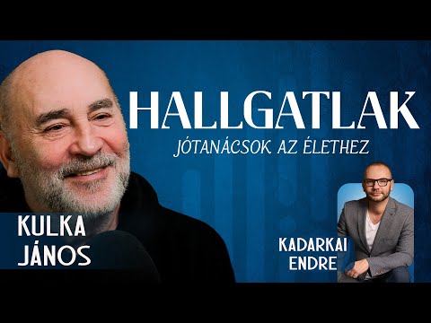 Kulka János /HALLGATLAK - Jótanácsok az élethez