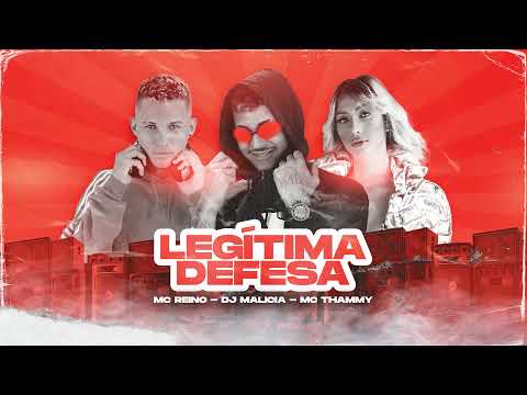 MC REINO, MC THAMMY, DJ MALÍCIA - LEGÍTIMA DEFESA