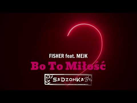 FISHER feat. MEJK - Bo To Miłość (SaDzonKa Remix)