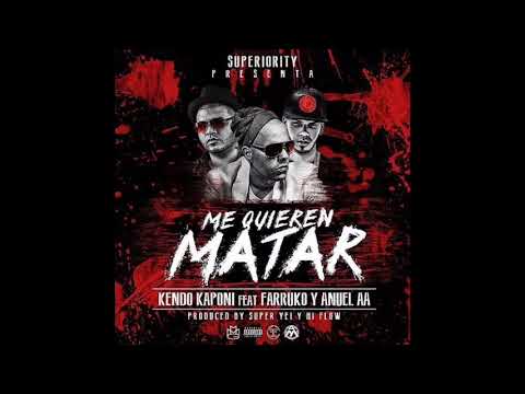Kendo Kaponi Ft Farruko & Anuel AA - Me Quieren Matar