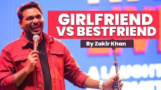 Best Friend Vs Girlfriend | Zakir Khan | Stand-Up Comedy | Mannpasand