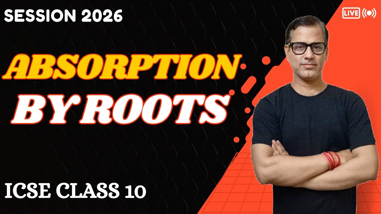 Absorption By Roots One Shot | Absorption By Roots ICSE Class 10 | Biology 2026 | @sirtarunrupani​