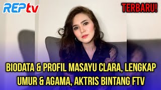 Download lagu LATEST! MASAYU CLARA'S BIO & PROFILE, COMPLETE AGE & RELIGION, FTV STAR ACTRESS mp3