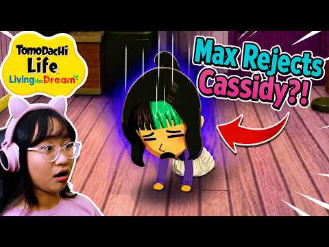 Max REJECTS Cassidy?! - Tomodachi Life: Living The Dream