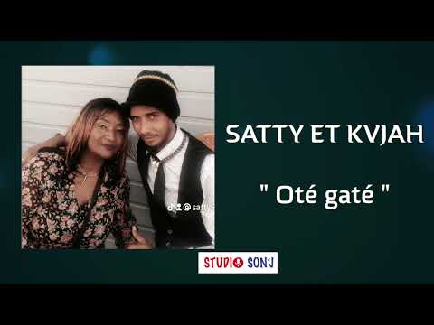 Satty et Kvjah   Oté gaté