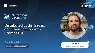 Distributed Locks, Sagas & Coordination with Cosmos DB | Eric Boyd | Azure Cosmos DB Conf 2026