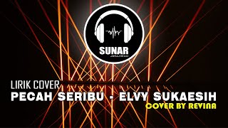 Download lagu PECAH SERIBU - ELVY SUKAESIH | LIRIC COVER REVINA mp3