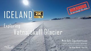 Iceland LXIV - Exploring Vatnajökull Glacier │ Part 170